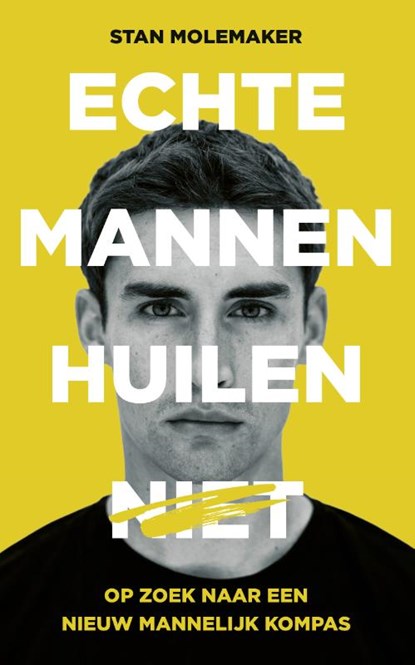Echte mannen huilen, Stan Molemaker - Paperback - 9789403142685