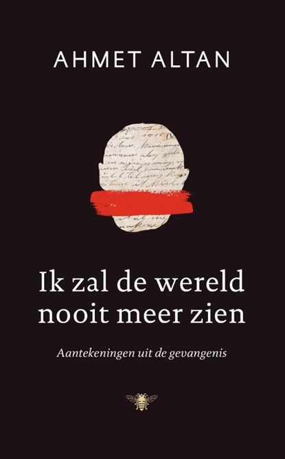 Ik zal de wereld nooit meer zien, Ahmet Altan - Gebonden - 9789403144405