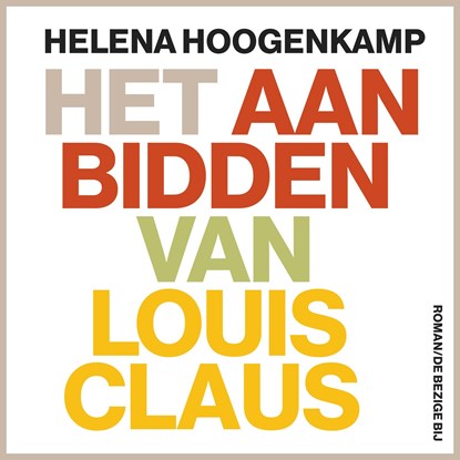 Het aanbidden van Louis Claus, Helena Hoogenkamp - Luisterboek MP3 - 9789403153018