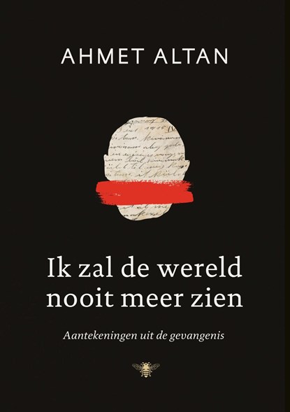 Ik zal de wereld nooit meer zien, Ahmet Altan - Ebook - 9789403155500