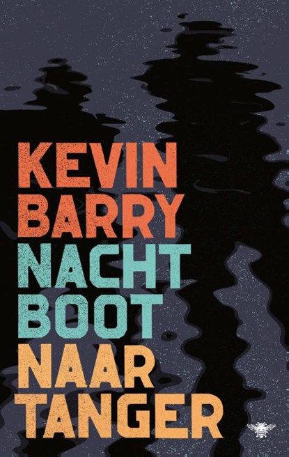 Nachtboot naar Tanger, Kevin Barry - Paperback - 9789403159508