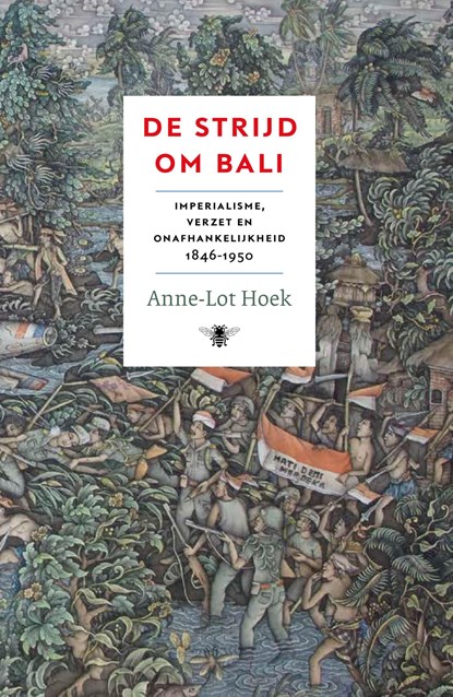 De strijd om Bali, Anne-Lot Hoek - Ebook - 9789403159713