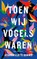 Toen wij vogels waren, Ayanna Lloyd Banwo - Paperback - 9789403161013