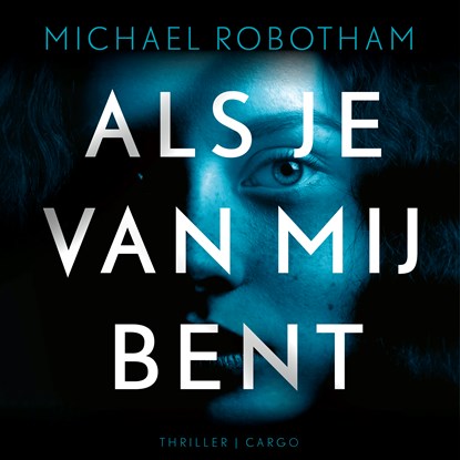 Als je van mij bent, Michael Robotham - Luisterboek MP3 - 9789403165813