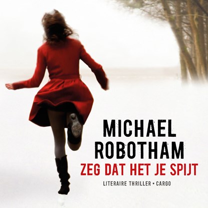 Zeg dat het je spijt, Michael Robotham - Luisterboek MP3 - 9789403169101