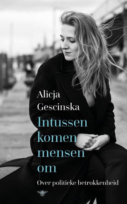 Intussen komen mensen om, Alicja Gescinska - Gebonden - 9789403174303