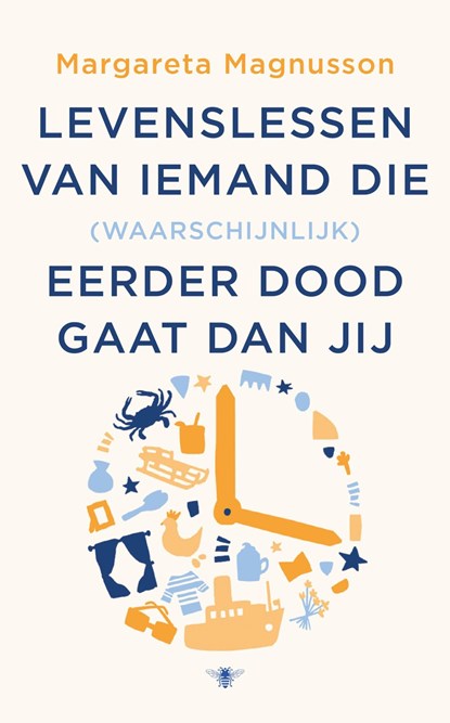 Levenslessen van iemand die (waarschijnlijk) eerder doodgaat dan jij, Margareta Magnusson - Ebook - 9789403176819