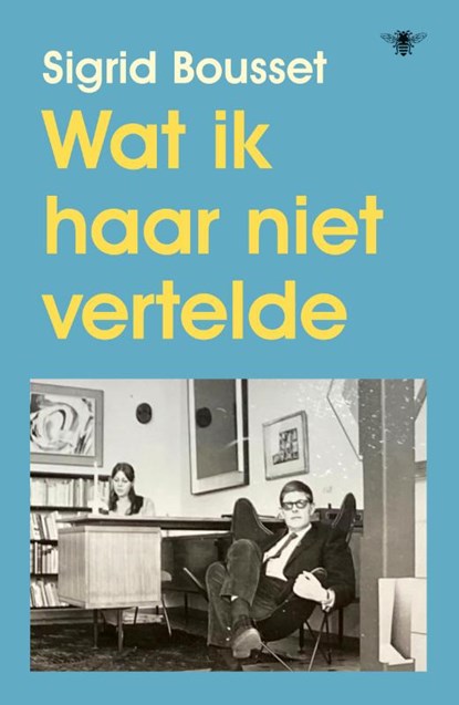 Wat ik haar niet vertelde, Sigrid Bousset - Paperback - 9789403182414