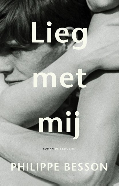 Lieg met mij, Philippe Besson - Gebonden - 9789403186108