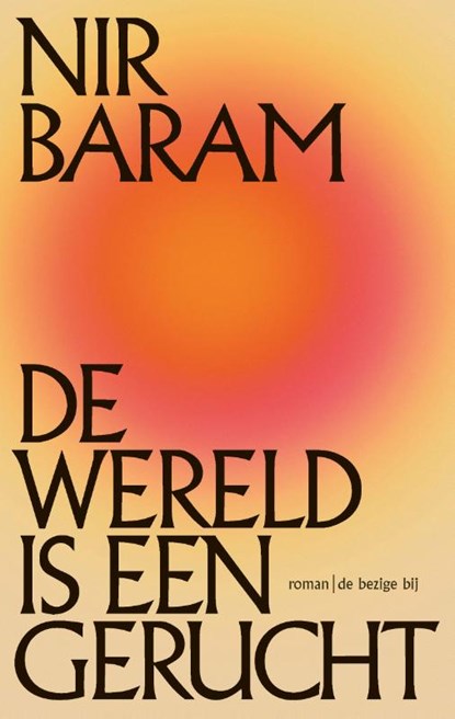 De wereld is een gerucht, Nir Baram - Paperback - 9789403186313