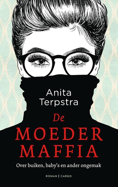 De moedermaffia, Anita Terpstra - Paperback - 9789403188102
