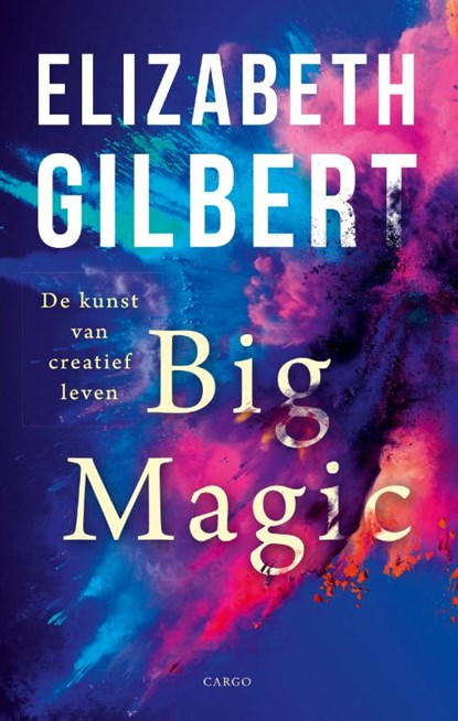 Big magic, Elizabeth Gilbert - Paperback - 9789403188515