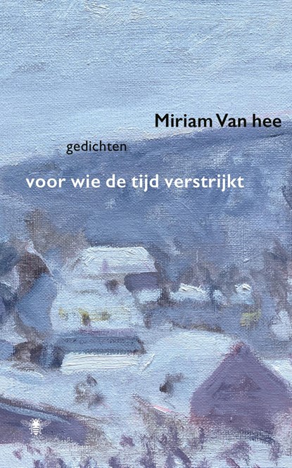 Voor wie de tijd verstrijkt, Miriam Van hee - Ebook - 9789403193014