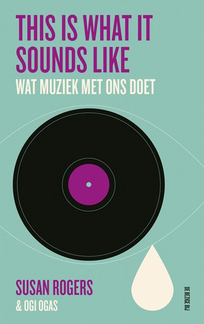 This is what it sounds like, Susan Rogers ; Ogi Ogas - Ebook - 9789403193519
