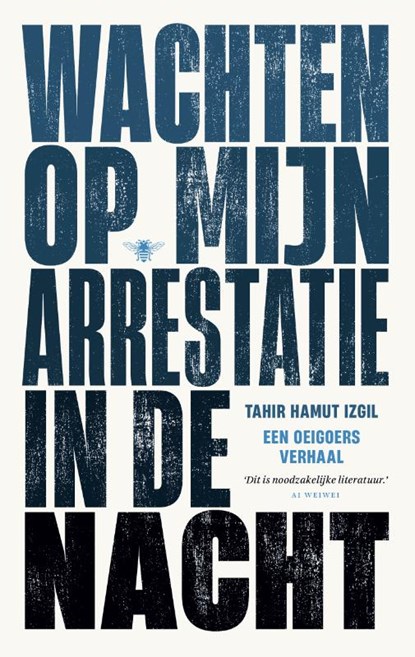 Wachten op mijn arrestatie in de nacht, Tahir Hamut Izgil - Paperback - 9789403194912