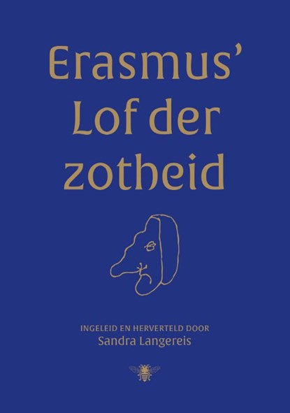 Erasmus' Lof der Zotheid, Sandra Langereis - Gebonden - 9789403196718