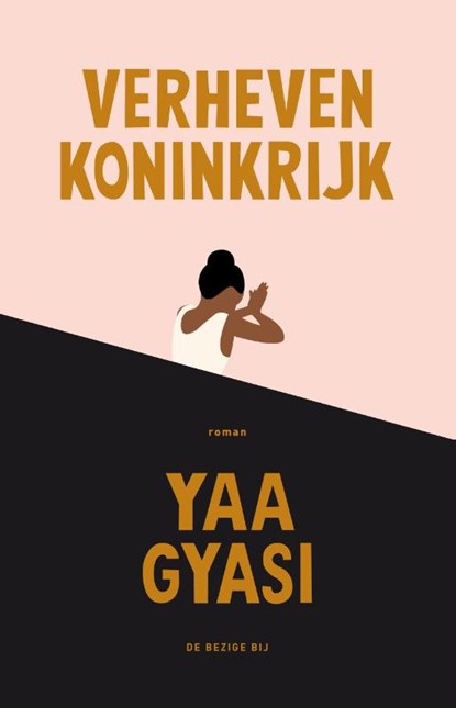 Verheven koninkrijk, Yaa Gyasi - Gebonden - 9789403196800