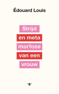 Strijd en metamorfose van een vrouw | Édouard Louis | 