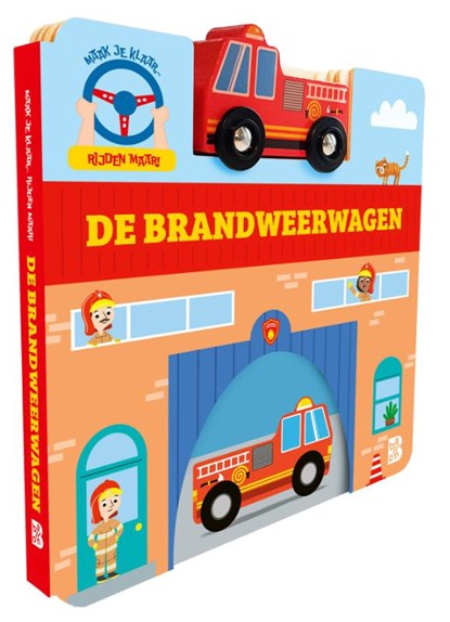 Maak je klaar, rijden maar: De brandweerwagen, niet bekend - Gebonden - 9789403238326