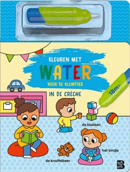 Kleuren met water voor de kleintjes: In de crèche, niet bekend - Gebonden - 9789403245768