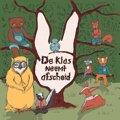 De klas neemt afscheid, Erik Loeffen ; Marije Gmelig Meyling ; Laura Postma ; Esther Tijhof ; Monique van der Werf - Gebonden - 9789403418308