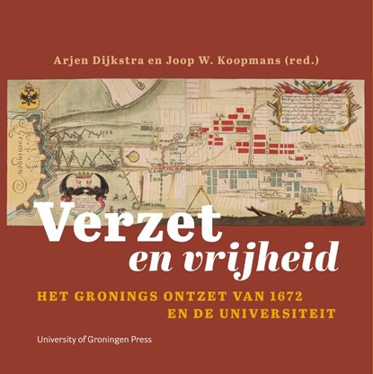 Verzet en vrijheid, Arjen Dijkstra ; Benjamin van der Linde ; Joop W. Koopmans ; Judith Brouwer - Paperback - 9789403429823