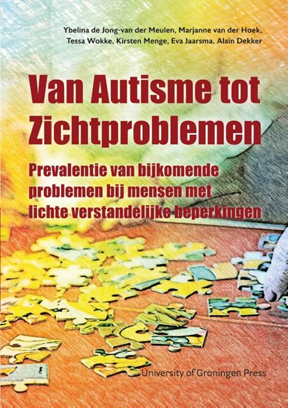 Van Autisme tot zichtproblemen, Ybelina de Jong ; Marjanne van der Hoek ; Tessa Wokke ; Kirsten Menge ; Eva Jaarsma ; Alain Dekker - Paperback - 9789403431116