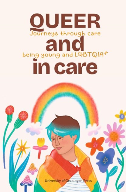 Queer and in Care, Gaby Gallardo Lastra ; Gaby Martínez-Jothar ; Yanira Muñoz Lopes ; Rory P. O’Brien ; Samar Orwa ; Luis A. Parra ; Gab Castro Siqueira ; Melvin Sturing-Bakker ; Mijntje ten Brummelaar ; Selena Torsius ; Kevin R. O. van Mierlo Amezcua ; Javiera Garcia-Meneses ; Eli Verdugo ; Daylano Verwer ; Skye Wijk - Paperback - 9789403431130