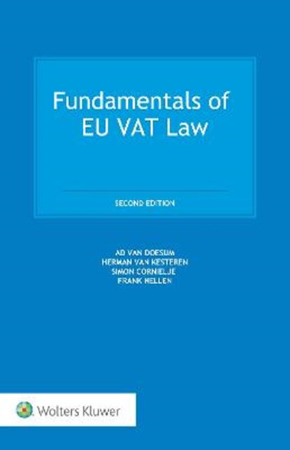 Fundamentals of EU VAT Law, Frank Nellen ; Ad van Doesum ; Simon Cornielje ; Herman van Kesteren - Gebonden - 9789403523439