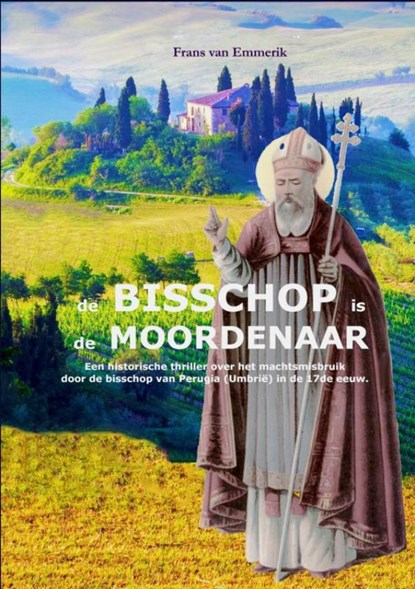 De bisschop is de moordenaar, Frans Van Emmerik - Paperback - 9789403600666