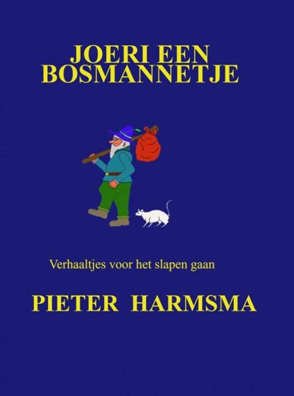 Joeri een bosmannetje, Pieter Harmsma - Paperback - 9789403601632