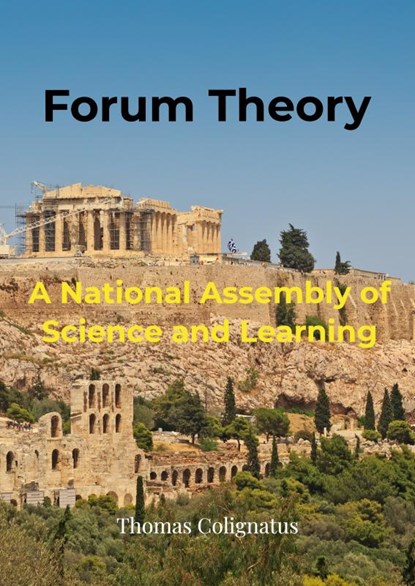 Forum Theory & A National Assembly of Science and Learning, Thomas Colignatus - Paperback - 9789403602752