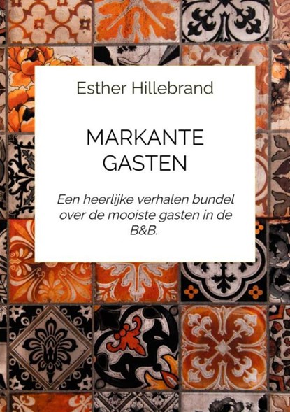Markante gasten, Esther Hillebrand - Paperback - 9789403605111