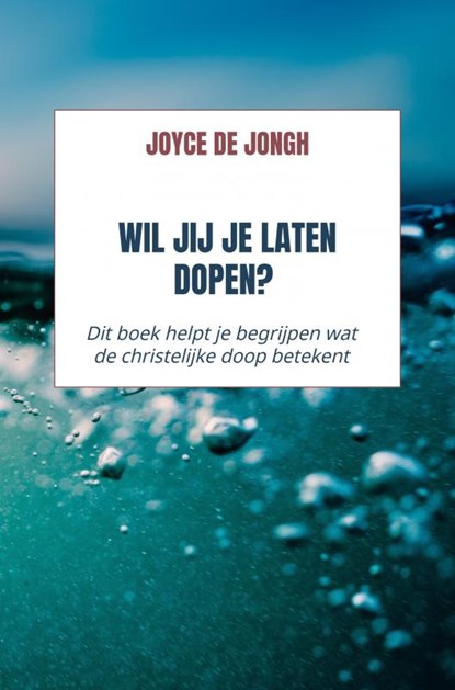 Wil jij je laten dopen?, Joyce de Jongh - Paperback - 9789403605692