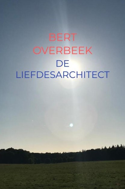 De Liefdesarchitect, Bert Overbeek - Paperback - 9789403606620