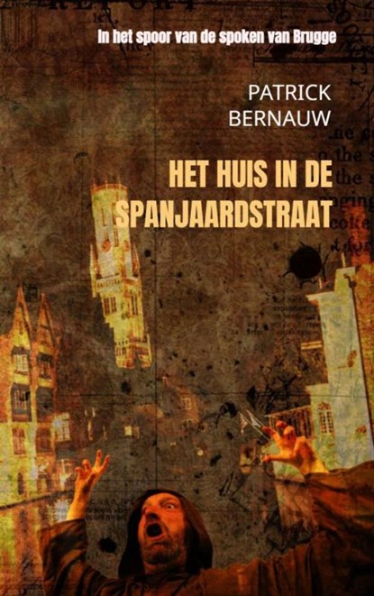 Het huis in de Spanjaardstraat, Patrick Bernauw - Paperback - 9789403606873