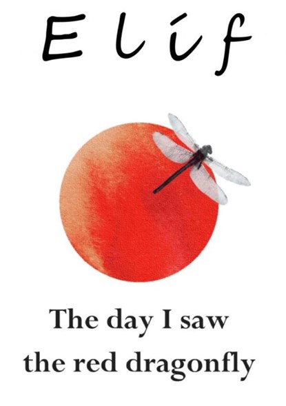 The day I saw the red dragonfly, Elíf C - Paperback - 9789403606910