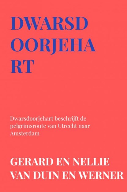 Dwarsdoorjehart, Gerard en Nellie van Duin en Werner - Paperback - 9789403608723