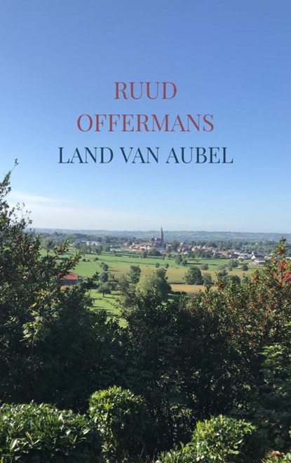 Land van Aubel, Ruud Offermans - Paperback - 9789403608815