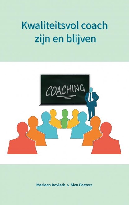 Kwaliteitsvol coach zijn en blijven, Alex Peeters & Marleen Devisch - Paperback - 9789403609003