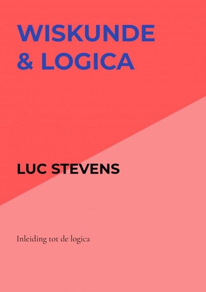 Wiskunde & Logica, Luc Stevens - Paperback - 9789403609256