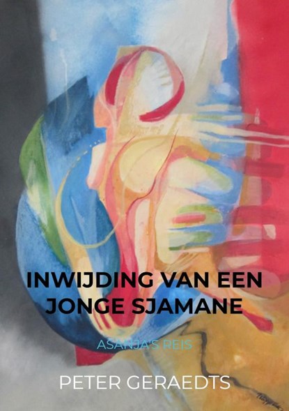 Inwijding van een jonge sjamane, Peter Geraedts - Paperback - 9789403609263
