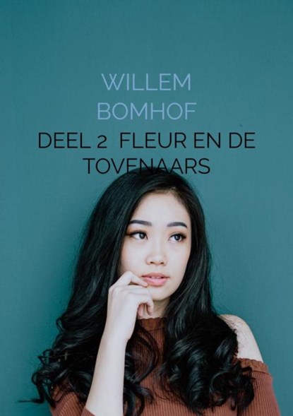 Deel 2 Fleur en de tovenaars, Willem Bomhof - Paperback - 9789403609324