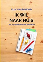Ik wil naar huis | Elly Van Egmond | 