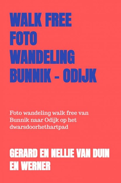 Walk free foto wandeling Bunnik - Odijk, Gerard en Nellie van Duin en Werner - Paperback - 9789403612621