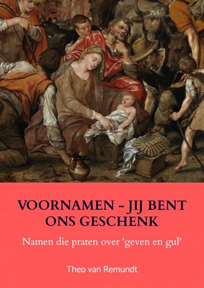 Voornamen - Jij bent ons geschenk, Theo van Remundt - Paperback - 9789403617961