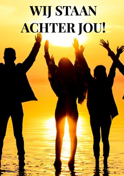 WIJ STAAN ACHTER JOU!, Anne Kampert - Paperback - 9789403619705