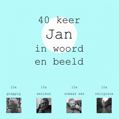 40 keer Jan in woord en beeld, Jan Timmer - Paperback - 9789403619880
