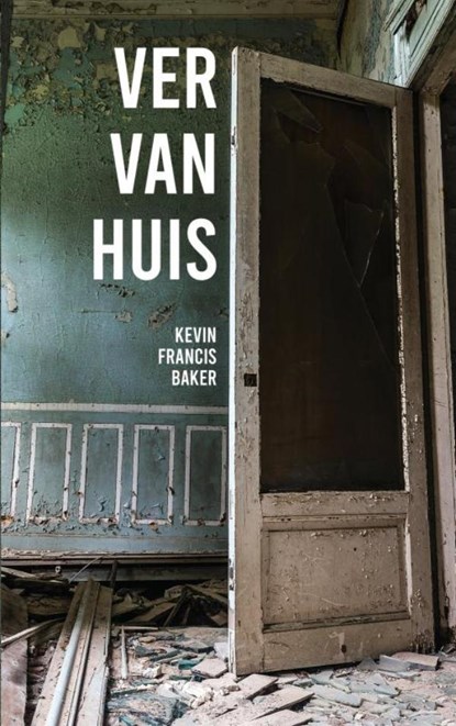 Ver Van Huis, Kevin Francis Baker - Paperback - 9789403619941