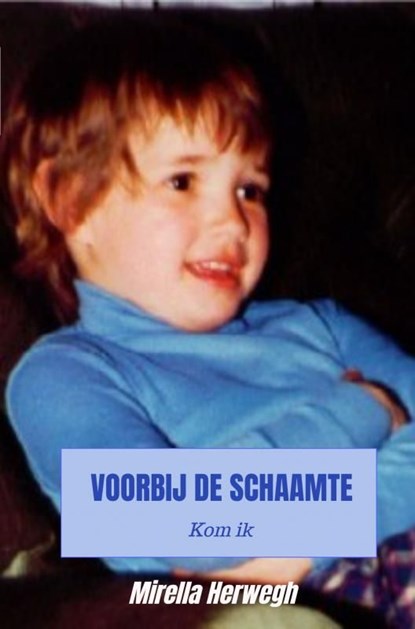 Voorbij de schaamte, Mirella Herwegh - Ebook EPUB - 9789403622460